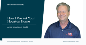 marketing your Houston home — Kevan Pewitt, Realtor, Broker, and Certified Residential Appraiser